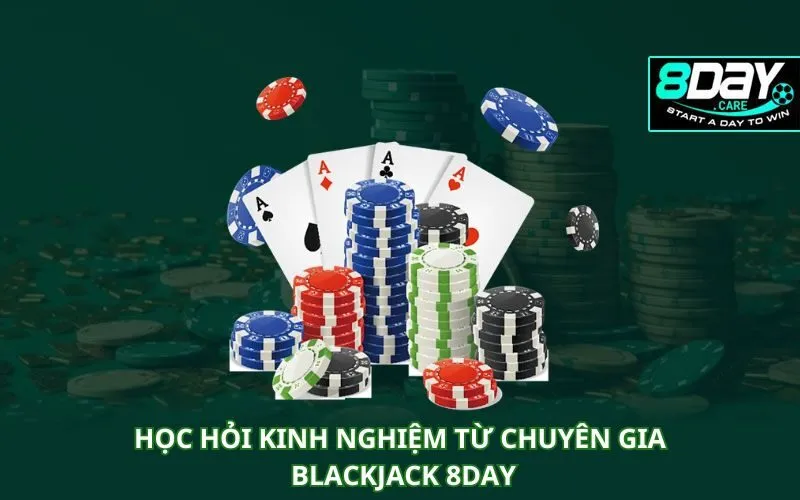 hoc-hoi-kinh-nghiem-tu-chuyen-gia-blackjack-8day