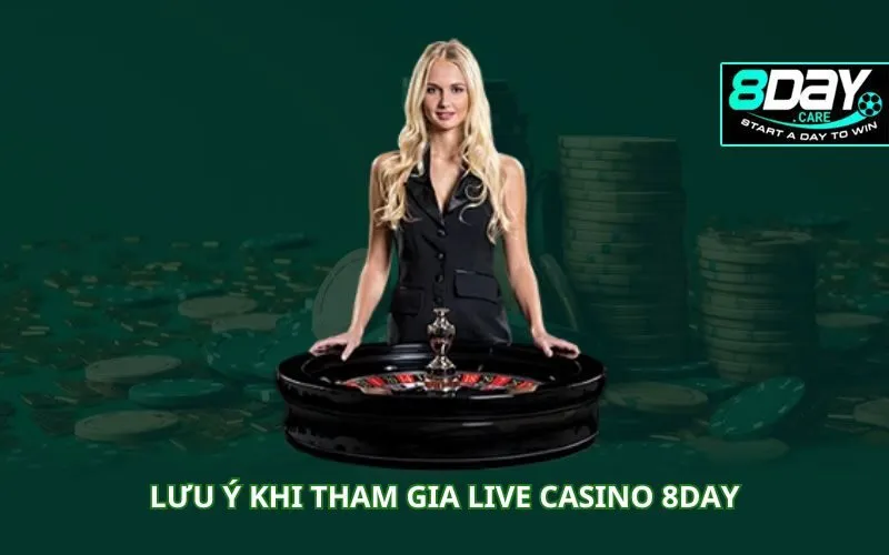 luu-y-khi-tham-gia-live-casino-8day